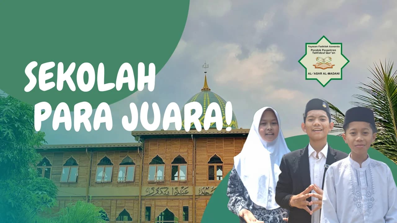 Sekolah Para Juara — video dokumentasi prestasi santri Al 'Ashr Al Madani
