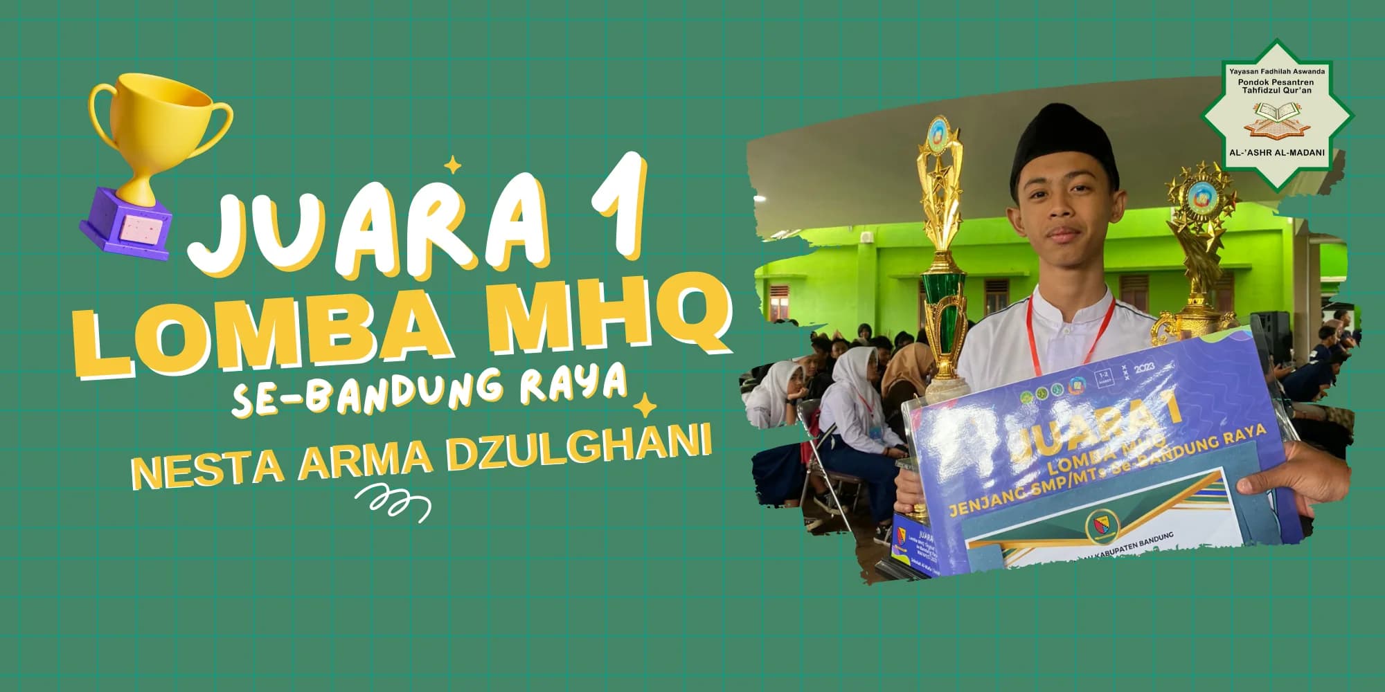 Juara 1 Lomba MHQ Se-Bandung Raya — Nesta Arma Dzulghani